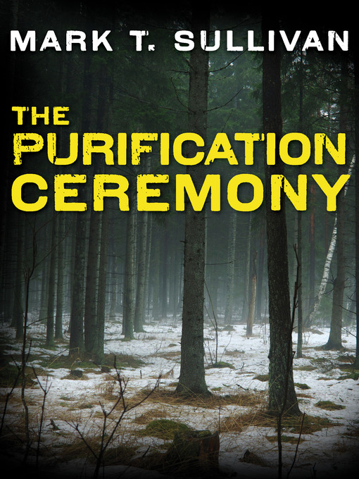Title details for Purification Ceremony by Mark T. Sullivan - Available